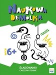 Śladowanki Ćwiczymy pisanie 6+