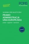 Słownik specjalistyczny Prawo Administracja Unia Europejska Polski/Angielski/Niemiecki