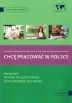 Chcę pracować w Polsce. Podręcznik do nauki specjalistycznego języka polskiego jako obcego z płytą CD 