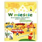 W mieście. Moja pierwsza encyklopedia polsko-angielska z okienkami