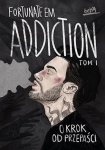 O krok od przepaści. Addiction. Tom 1