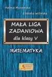 Mała Liga Zadaniowa dla klasy 5 Szkoły Podstawowej. Matematyka