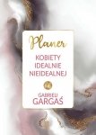 Planer kobiety idealnie nieidealnej od Gabrieli Gargaś