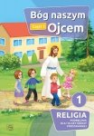 Religia. Szkoła podstawowa klasa 1. Bóg naszym Ojcem. Podręcznik. Część 2. Gaudium