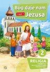 Religia. Szkoła podstawowa klasa 2. Bóg daje nam Jezusa. Podręcznik. Część 1. Gaudium