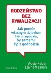 Rodzeństwo bez rywalizacji. Wydawnictwo Media Rodzina
