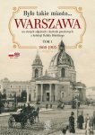 Było takie miasto… Warszawa na starych zdjęciach i kartach pocztowych z kolekcji Rafała Bielskiego T