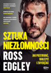 Sztuka niezłomności. Jak przetrwać, walczyć i zwyciężać