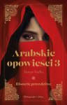 Arabskie opowieści. Historie prawdziwe. Tom 3