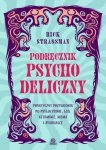 Podręcznik psychodeliczny. Praktyczny przewodnik po psylocybinie, LSD, ketaminie, MDMA i ayahuasce
