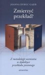 Zmierzyć przekład? Z metodologii oceniania w dydaktyce przekładu pisemnego 