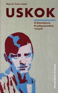Uskok O Stanisławie Przybyszewskiej i innych 