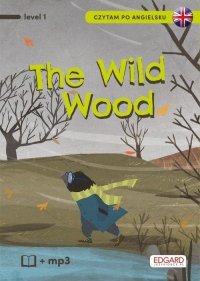 Czytam po angielsku The Wild Wood 