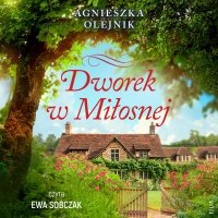 Dworek w Miłosnej 