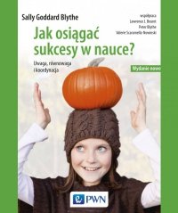 Jak osiągać sukcesy w nauce. Uwaga, równowaga, koordynacja wyd. 2 