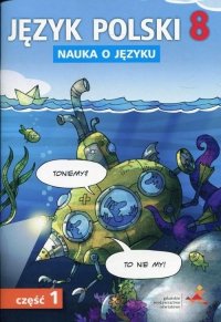 Nauka o języku. Język polski. Szkoła podstawowa klasa 8. Ćwiczenia część 1 