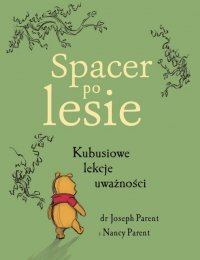Spacer po lesie. Kubusiowe lekcje uważności. Wydawnictwo Olesiejuk 