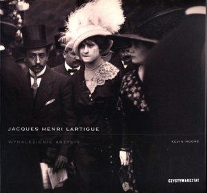 Jacques Henri Lartigue. Wynalezienie artysty