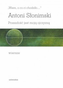 Wiem, o co ci chodziło... Przeszłość jest moją ojczyzną