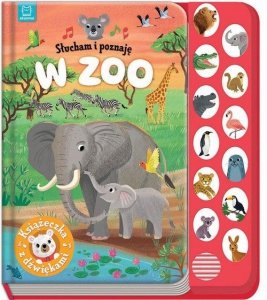 Slucham i poznaję W zoo Książeczka z dźwiękami