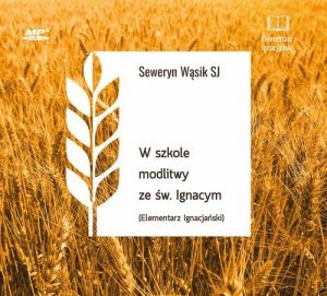 W szkole modlitwy ze św. Ignacym Audiobook