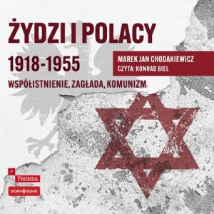 Żydzi i Polacy 1918-1955