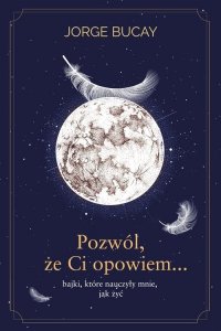 Pozwól, że ci opowiem bajki które nauczyły mnie jak żyć