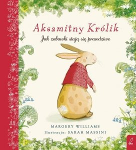Aksamitny Królik Jak zabawki staja się prawdziwe