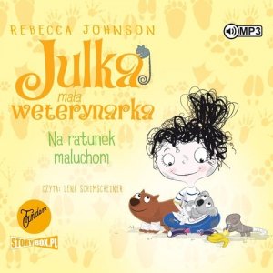 Julka mała weterynarka Tom 4 Na ratunek maluchom