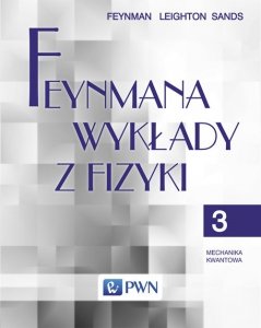 Feynmana wykłady z fizyki Tom 3 Mechanika kwantowa