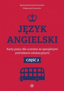 Język angielski Karty pracy dla uczniów ze specjalnymi potrzebami edukacyjnymi. Część 2
