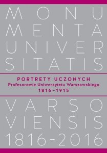 Portrety Uczonych Profesorowie Uniwersytetu Warszawskiego 1816−1915