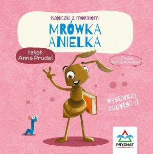 Bajeczki z morałem Mrówka Anielka