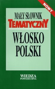 Mały słownik tematyczny włosko-polski. Nowy 