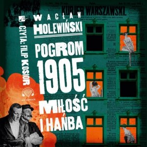 Pogrom 1905. Miłość i hańba - audiobook