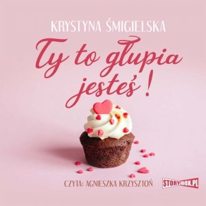 Ty to głupia jesteś! - audiobook / ebook