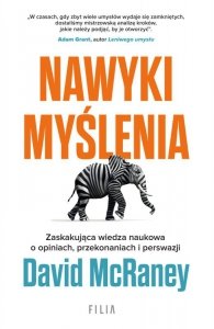 Nawyki myślenia. Zaskakująca wiedza naukowa o opiniach, przekonaniach i perswazji (EBOOK)