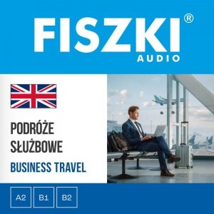 FISZKI audio - angielski - Podróże służbowe - audiobook