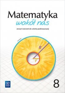 Matematyka wokół nas. Szkoła podstawowa klasa 8. Zeszyt ćwiczeń. Wydanie 2021