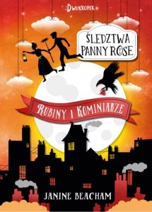 Śledztwa panny Rose. Tom 2. Rubiny i kominiarze