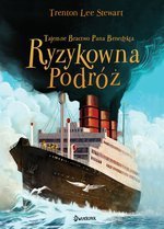 Tajemne Bractwo Pana Benedykta. Tom 2. Tajemne Bractwo Pana Benedykta i ryzykowna podróż