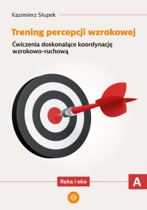 Trening percepcji wzrokowej. Część B. Ćwiczenia doskonalące stałość spostrzegania. Kształt - położen