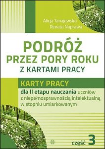 Podróż przez pory roku. Część 3 Karty pracy dla II etapu nauczania uczniów z niepełnosprawnością  in