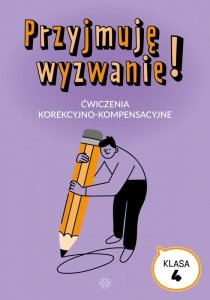 Przyjmuję wyzwanie! Klasa 4. Ćwiczenia korekcyjno-kompensacyjne