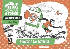 Powrót do dżungli. Tytus, Romek i A'Tomek. Zaginione księgi. Księga 6