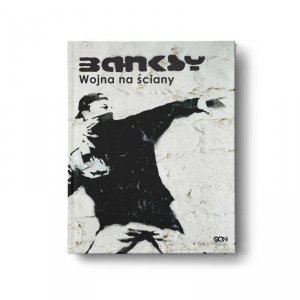 Banksy. Wojna na ściany