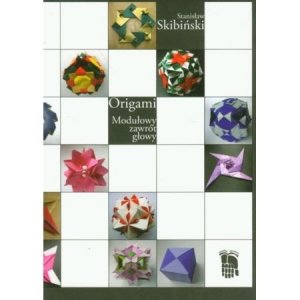 Origami. Modułowy zawrót głowy