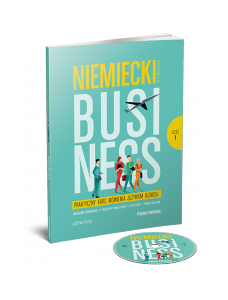 Niemiecki w tłumaczeniach. Business Część 1. Praktyczny kurs mówienia językiem biznesu 
