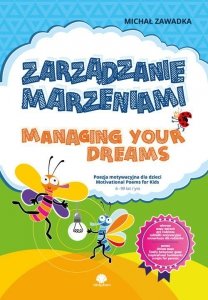 Zarządzanie marzeniami. Managing Your Dreams. Wiek 6+ 