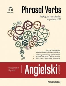 Angielski w tłumaczeniach Phrasal Verbs. Praktyczne reperytorium z nagraniami MP3